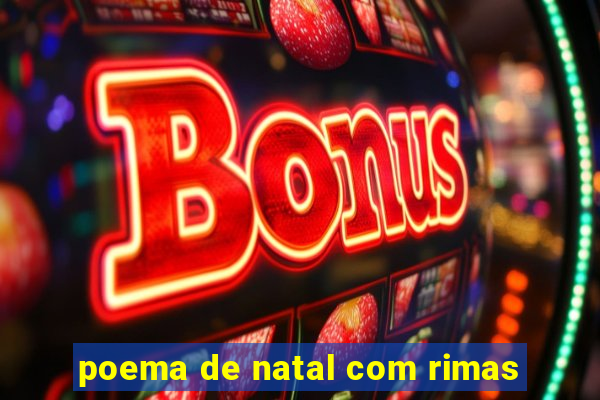 poema de natal com rimas